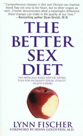 The Better Sex Diet The Medically Based Low-Fat Eating Plan for Increased Sexual Vitality - In Just 6 Weeks【電子書籍】[ Lynn Fischer ]