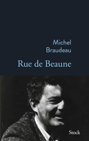 Rue de Beaune【電子書籍】[ Michel Braudeau ]