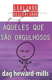 Aqueles que s?o orgulhosos【電子書籍】[ Dag Heward-Mills ]