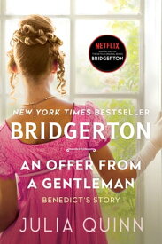 An Offer From a Gentleman Bridgerton: Benedict's Story【電子書籍】[ Julia Quinn ]