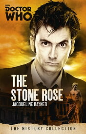 Doctor Who: The Stone Rose【電子書籍】[ Jacqueline Rayner ]
