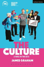 The Culture - a Farce in Two Acts【電子書籍】[ Mr James Graham ]