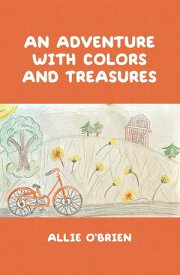 An Adventure with Colors and Treasures【電子書籍】[ Allie O’Brien ]