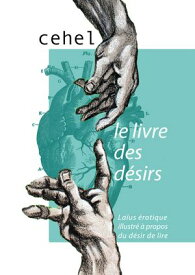 Le Livre des d?sirs La?us ?rotique illustr? ? propos du d?sir de lire【電子書籍】[ Cehel . ]