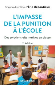 L'impasse de la punition ? l'?cole - 2e ?d. Des solutions alternatives en classe【電子書籍】[ ?ric Debarbieux ]