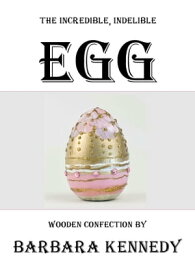 The Incredible, Indelible EGG【電子書籍】[ Barbara Kennedy ]