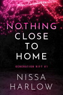 Nothing Close to Home