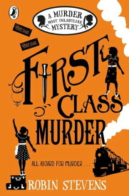 First Class Murder【電子書籍】[ Robin Stevens ]