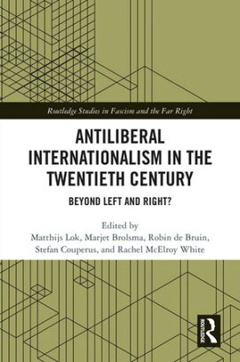 Antiliberal Internationalism in the Twentieth Century Beyond Left and Right?