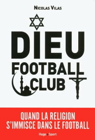 Dieu Football Club【電子書籍】[ Nicolas Vilas ]