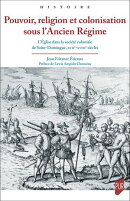 Pouvoir, religion et colonisation sous l’Ancien Régime