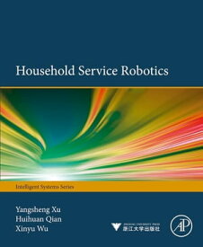 Household Service Robotics【電子書籍】[ Yangsheng Xu ]