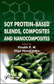 Soy Protein-Based Blends, Composites and Nanocomposites【電子書籍】