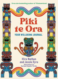 Piki te Ora: Your Wellbeing Journal【電子書籍】[ Hira Nathan ]