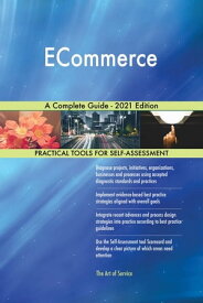 ECommerce A Complete Guide - 2021 Edition【電子書籍】[ Gerardus Blokdyk ]