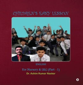 Children’s Easy Lesson For Nursery & LKG (Part - 1) English【電子書籍】[ Dr. Ashim Kumar Naskar ]