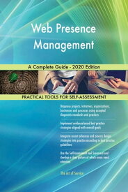 Web Presence Management A Complete Guide - 2020 Edition【電子書籍】[ Gerardus Blokdyk ]
