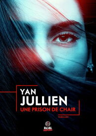 Une prison de chair 【電子書籍】[ Yan Jullien ]