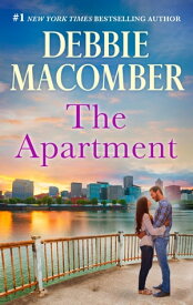 THE APARTMENT 【電子書籍】[ Debbie Macomber ]
