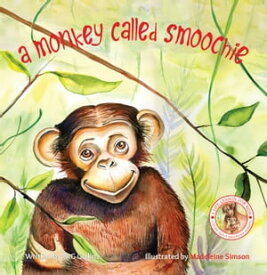 A Monkey Called Smoochie【電子書籍】[ PRG Collins ]