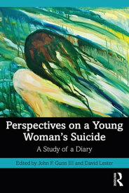 Perspectives on a Young Woman's Suicide A Study of a Diary【電子書籍】