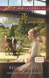The Husband Campaign A Clean & Wholesome Regency Romance【電子書籍】[ Regina Scott ]