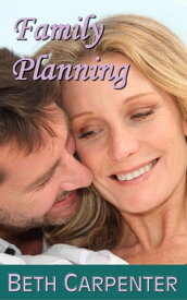Family Planning (Choices Story Three)【電子書籍】[ Beth Carpenter ]