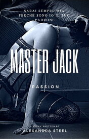 Master Jack Passion【電子書籍】[ Alexandra Steel ]