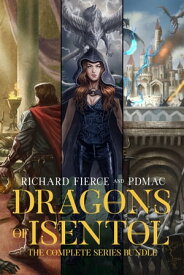 Dragons of Isentol The Complete Series Bundle【電子書籍】[ Richard Fierce ]
