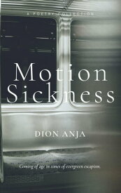 Motion Sickness: Poems【電子書籍】[ Dion Anja ]