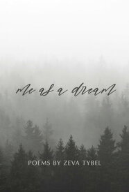 Me As A Dream Poems by Zeva Tybel【電子書籍】[ Zeva Tybel ]