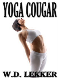 Yoga Cougar【電子書籍】[ W.D. Lekker ]