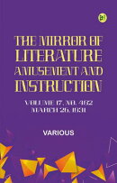 The Mirror of Literature, Amusement, and Instruction. Volume 17, No. 482, March 26, 1831