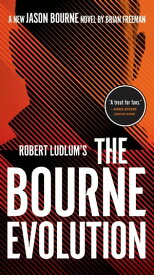 Robert Ludlum's The Bourne Evolution【電子書籍】[ Brian Freeman ]