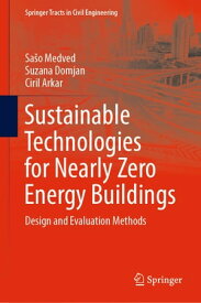 Sustainable Technologies for Nearly Zero Energy Buildings Design and Evaluation Methods【電子書籍】[ Sa?o Medved ]