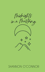 Midnights in a Mustang【電子書籍】[ Shannon O'Connor ]