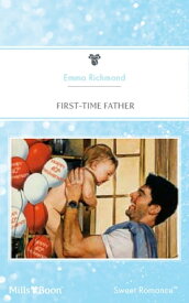 First-Time Father【電子書籍】[ Emma Richmond ]