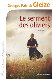 Le Serment des oliviers【電子書籍】[ Georges-Patrick Gleize ]