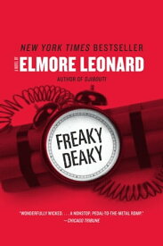 Freaky Deaky A Novel【電子書籍】[ Elmore Leonard ]