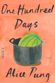 One Hundred Days A Novel【電子書籍】[ Alice Pung ]