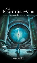 A la frontière du vide - Tome 1 : Ceux qui hantent la nuit