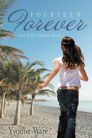 Fourteen Forever Girl of the Harbor Series【電子書籍】[ Yvonne Ware ]