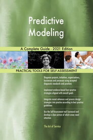 Predictive Modeling A Complete Guide - 2021 Edition【電子書籍】[ Gerardus Blokdyk ]