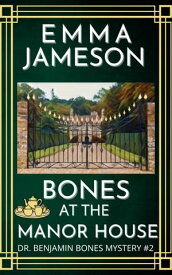 Bones At The Manor House A Romantic Wartime Cozy Mystery【電子書籍】[ Emma Jameson ]
