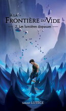 A la frontière du vide - Tome 2 : Les lumières disparues