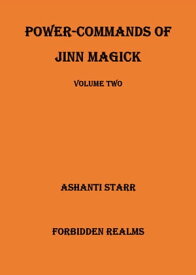 Power-Commands of Jinn Magick Volume Two【電子書籍】[ Ashanti Starr ]