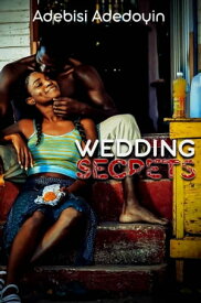 Wedding Secrets【電子書籍】[ Adedoyin Adebisi ]