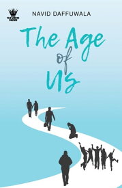 The Age of Us【電子書籍】[ Navid Daffuwala ]