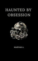 Haunted by Obsession