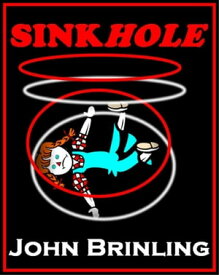 Sinkhole: A Short Story【電子書籍】[ John Brinling ]